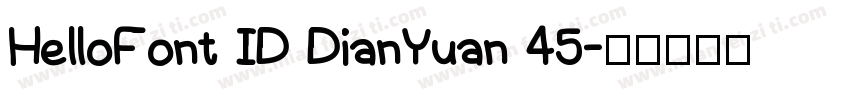 HelloFont ID DianYuan 45字体转换